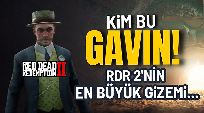 Herkesin aradığı o adam: Red Dead Redemption 2'de Gavin ve Nigel'in sırrı